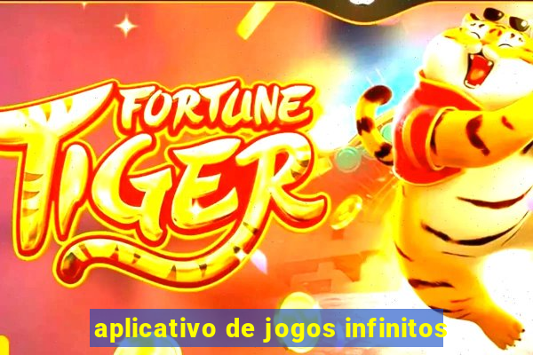 aplicativo de jogos infinitos